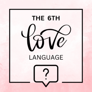 The 6th Love Language — Live Beta 1.0